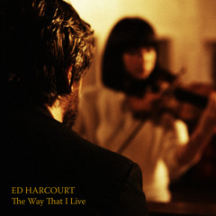 Ed Harcourt - Take It To The Grave