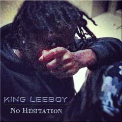 No Hesitation [Prod. By King LeeBoy]