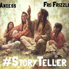 Axcess - Story Teller (Feat. Fro Frizzle)