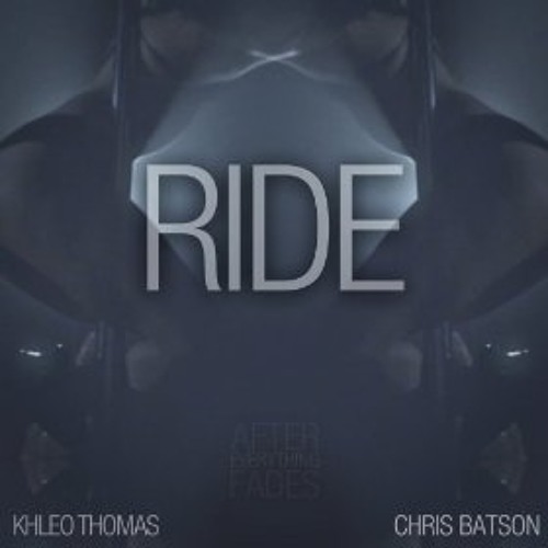 Ride - Khleo Thomas, Chris Batson