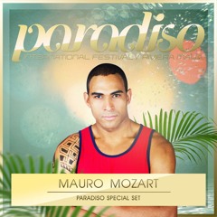 MAURO MOZART *** PARADISO INTERNATIONAL FESTIVAL RIVIERA MAYA 2014 *** SPECIAL SET