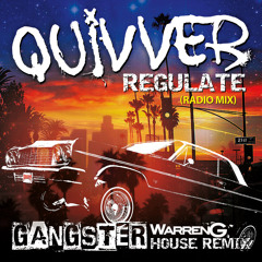 Quivver "Regulate" (Gangsta House Radio Mix) feat. Warren G & Nate Dogg