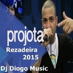 Projota -A Rezadeira - 2015) Dj Diogo Music