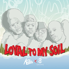 Loyal To My Soil - Kala x Gram$ Clothing