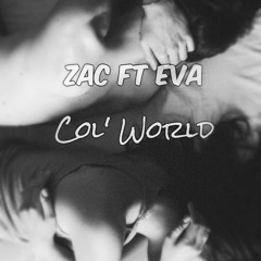 Zac Jone$ ft. Eva - Col' World (prod. ICDMAW)