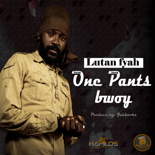 Lutan Fyah - One Pants Bwoy (Blaze It Up Productions) October 2014