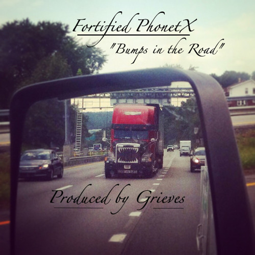Fortified PhonetX - Bumps in the Road (Prod. by Grieves)