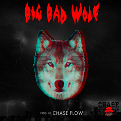 BIG BAD WOLF (Prod. By @GoChaseFlow)