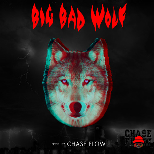 BIG BAD WOLF (Prod. By @GoChaseFlow)