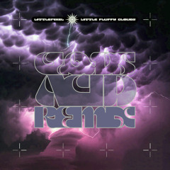 Little Fluffy Clouds (Littlepixel 2014 Acid Remix) [Edit]