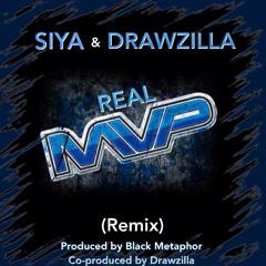 Siya & Drawzilla - Real MVP (Remix)