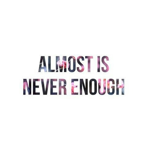 Almost is never enough lyrics