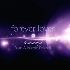 Forever Lover ft. Sean & Nicole Frizzell