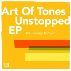 Art Of Tones "Unstopped" The Revenge Remix Snip