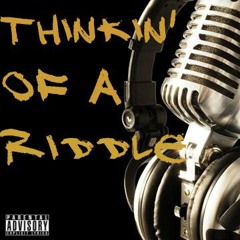 Thinkin' Of A Riddle [Prod. By Mani Deiz]