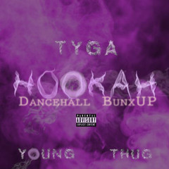 Tyga ft Young Thug~Hookah(Dancehall BunxUp)