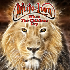 When The Children Cry - White Lion
