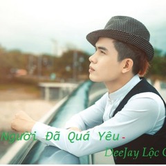 Hà Duy Thái - Quên Người Đã Quá Yêu - Dj Lộc Ót [InTro Mix]