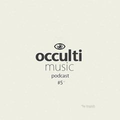 Occulti Music Podcast #5 (by Impish)