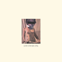 Communions - Love Stands Still