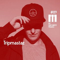 My Favourite Freaks Podcast #89 Tripmastaz