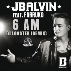 6 AM (DJ Looster Reggae Mix)