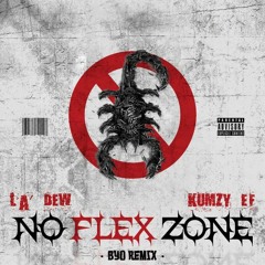 No Flex Zone BYO Remix (feat. Kumzy eF)