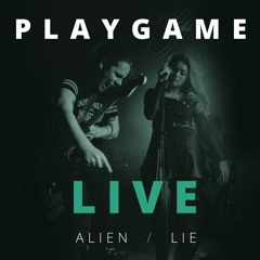 PlayGame - Alien (Live)