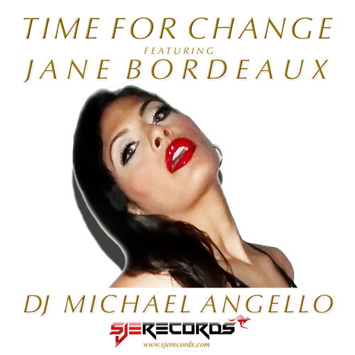 Stream TIME FOR CHANGE Vocals & Lyrics By Jane Bordeaux Feat Music By DJ Michael Angello by