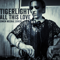 Tigerlight - All This Love