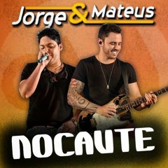 Jorge & Mateus - Nocaute