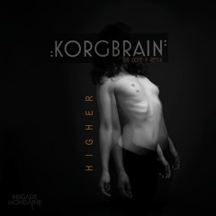 KorgBrain - Higher (Big Dope P Remix)