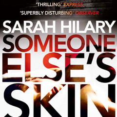 Someone Else's Skin by Sarah Hilary
