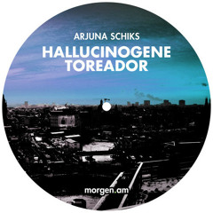 Arjuna Schiks -  Hallucinogene Toreador (Morgen.am)