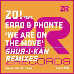 Zo! feat Erro & Phonte - We Are On The Move (Shur-i-kan Remixes)