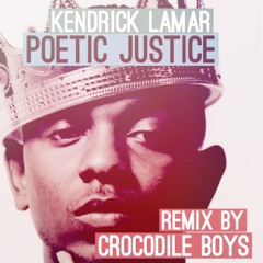 Kendrick Lamar - Poetic & Justice Remix By Crocodile Boys