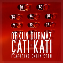 Orkun Durmaz - Çati Kati (ft. Engin Eren)