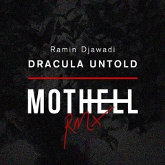 Ramin Djawadi - Dracula Untold (MOTHELL RMX)