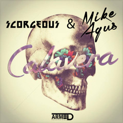 Scorgeous & Mike Agus - Calavera (OUT NOW )