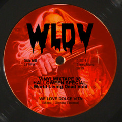 WLDV - VinylMixtape 08 - Halloween Special: World Living Dead Void