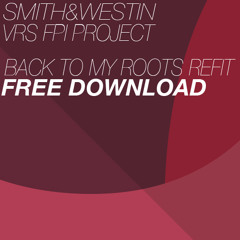 Smith & Westin Vrs. FPI Project - Back To My Roots