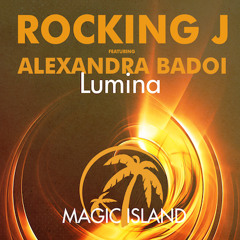 TEASER Rocking J Featuring Alexandra Badoi - Lumina (Original Mix) [MAGIC091]