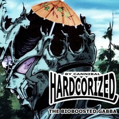 Hardcorized by Cannibal - The Bioboosted Gabba