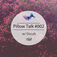 PillowTalk002 w/ Occult