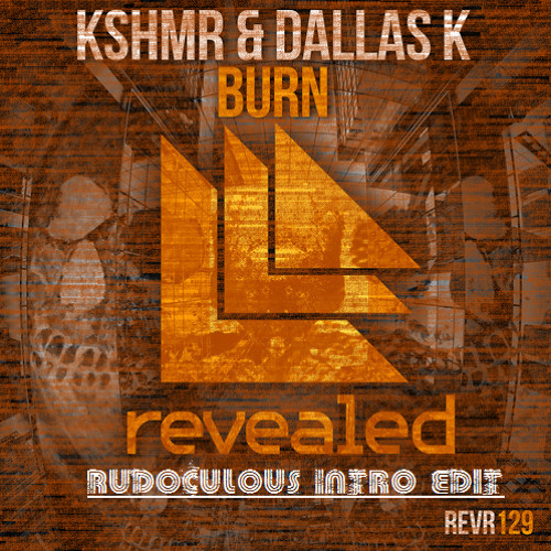 Dallask & Kshmer - Burn (Rudoculous Intro Edit)
