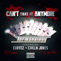Can't Take It Anymore Feat (Chilla Jones, Cortez & DJ Doo Wop)