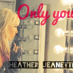 Only You - Heather Jeanette