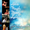Abhi Mujh Mein Kahin - Live On Gaata Rahe Mera Dil
