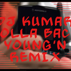 DJ KUMAR HOLLA BACK YOUNG'N REMIX