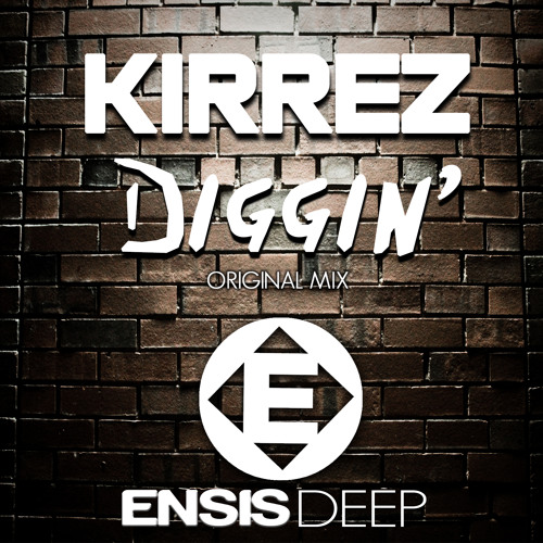 Kirrez -  Diggin' (Original Mix)OUT NOW [ Ensis Deep ( Ensis Records) ]